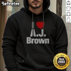 Awesome Philadelphia Eagles I Love AJ Brown National Football League Players Association hoodie displayed in a cozy setting