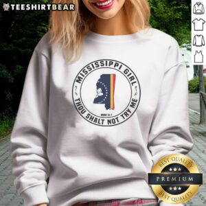 Top Mississippi Girl Thou Shalt Not Try Me Mood 24 7 State Map Sweatshirt featuring a unique state map design