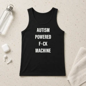 Hot Funny Autism Powered Fck Machine Humor Tank Top