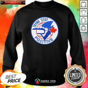 Funny Tryna Stay Positive Blue Jay Baseball Logo Sweatshirt