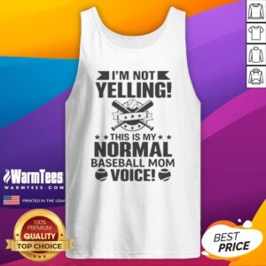 I'M Not Yelling This Is My Normal Baseball Mom Voice Baseball tank top on tank top