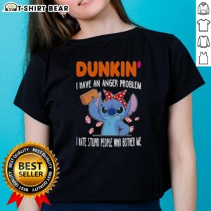 Pretty Stitch X Dunkin ladies tee featuring 'I Have An Anger Problem' slogan, perfect for expressing frustration humorously.