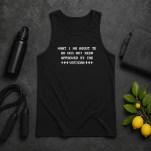 Nice Faith Based Ipsys Paradox What I'M About To Do Has Not Been Approved By The Vatican tank top in black, sleeveless casual wear