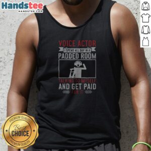 Voice Actor Padded Room Talking To Himself Bold Career Humor Tank Top