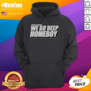 Pretty Tin Foil Hat Podcast We Go Deep Homeboy hoodie in vibrant colors and comfortable fit.