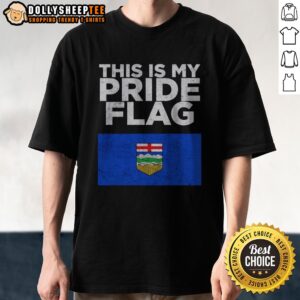 Funny Alberta This Is My Pride Flag Nationalroast Shirt displayed on a neutral background