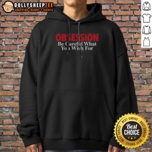 Original Obsession Be Careful What You Wish For Hoodie in a cozy setting
