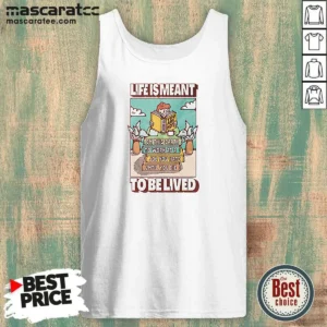 Pretty Life Is Meant To Be Lived Not To Work At A Job You Hate Until You Die Tank Top
