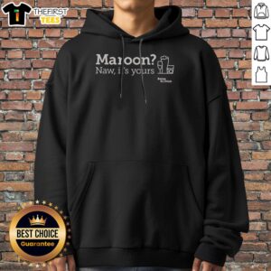 Pretty Maroon Naw Its Yours Being Scottish Hoodie in a rich maroon color, perfect for casual wear.