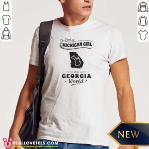 Original Just A Michigan Girl In A Georgia World shirt optimized featuring bold text on a comfortable short-sleeve cotton tee