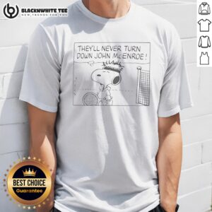 Good Snoopy They'Ll Never Turn Down John Mcenroe Shirt displayed on a neutral background
