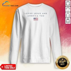 Official Loves Jesus And America Too American Flag Design Graphic Cotton sweatshirt optimized for display