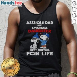 Awesome Snoopy Peanuts Asshole Dad And Smartass Daughter Best Friends For Life Tank top featuring a playful graphic.