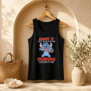 Premium Stitch Cute Cartoon Graphic Admit It Life Would Be Boring Without Me Tank Top