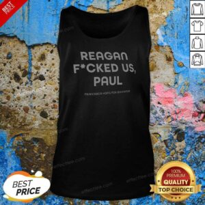 Good Nice Reagan Fucked US Paul Tank Top
