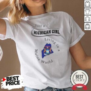 Original Just A Michigan Girl Living In A Maine World v neck optimized on v neck optimized