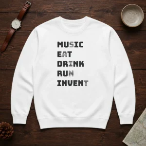 Good Music Eat Drink Run Invent Sweater