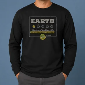 Premium Zorp 7 Earth No Signs Of Intelligent Life Definitely Would Not Invade Alien Long Sleeve Shirt