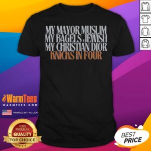 Awesome My Mayor Muslim My Bagels Jewish My Christian Knicks In Four shirt in black, front view on a plain background
