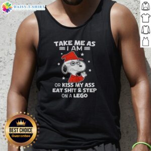 Awesome Snoopy Take Me As I Am Or Kiss My Ass Eat Shit And Step On A Lego Tank Top featuring a playful Snoopy graphic