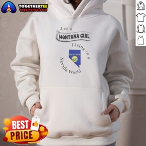 Official Just A Montana Girl Living In A Nevada World Montana State Map Hoodie in charcoal gray with front graphic print