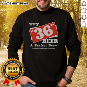 Original Try 36 Beer A Perfect Brew Altoona Brewing Company Retro Sweatshirt on sweatshirt