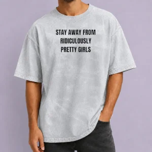 Official Stay Away From Ridiculously Pretty Girls Washed T-Shirt