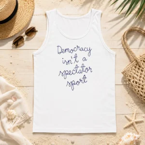 Pretty Democracy Is Not A Spectator Sport Nicole Wallace Tank Top