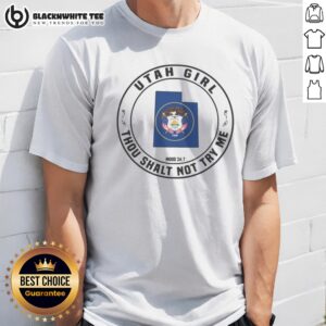Official Utah Girl Thou Shalt Not Try Me Mood 24 7 Utah State Flag Shirt displayed on a neutral background.