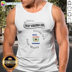 Premium Just A West Virginia Girl Living In A Utah World Tank Top featuring bold text on a comfortable sleeveless cotton blend