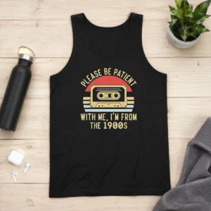 Good Vintage Cassette Tape Please Be Patient With Me Im From The 1900s Tank Top