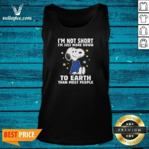 Good Snoopy I'M Not Short I'M Just More Down To Earth Than Most People Tank Top