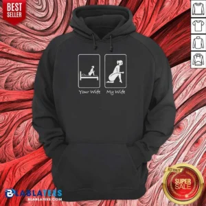 Official Your Wife My Wife Funny Bedroom Humor Hoodie