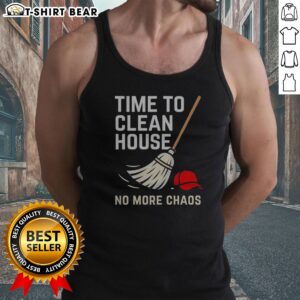 Nice Time To Clean House No More Chaos Tank Top displayed on a neutral background