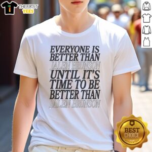 Pretty Everyone Is Better Than Jalen Brunson Until It'S Time To Be Better Than Jalen Brunson Shirt displayed on a flat lay