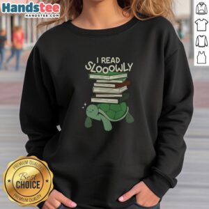 Original Slow Reader Turtle Books sweatshirt featuring a cozy design perfect for book lovers.