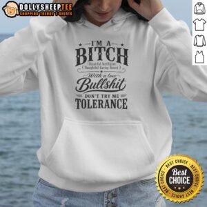 Hot I'M A Bitch With A Low Bullshit Don'T Try Me Tolerance Hoodie displayed in a cozy setting.