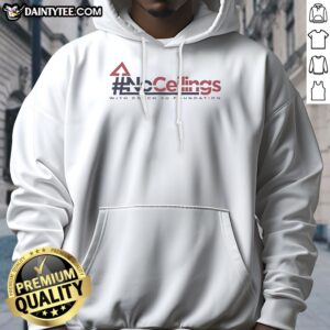 Funny No Ceilings With Coach Yo Foundation Hoodie featuring a unique design for a comfortable fit.