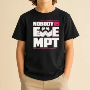 Pretty Nobody Is Exempt Kids T-Shirt