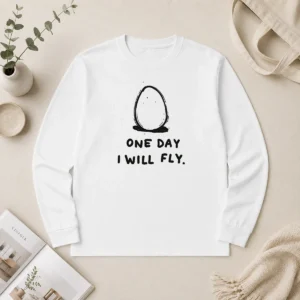 Nice One Day I Will Fly Long Sleeve Shirt