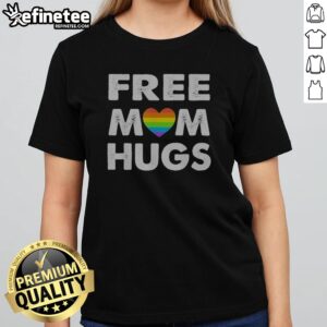 Official Free Mom Hugs Rainbow Heart Pride Movement Inclusive Love And Support girlt shirt showcasing vibrant colors and heart design