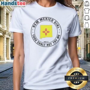 Pretty New Mexico Girl Thou Shalt Not Try Me Mood 24 7 State Map Ladies Shirt featuring unique state map design.