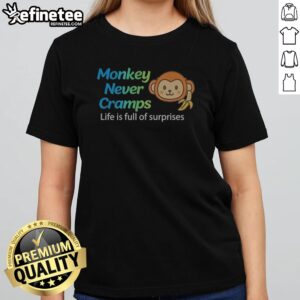 Nice Monkey Never Cramps Life Is Full Of Surprises girlt shirt displayed on a flat surface