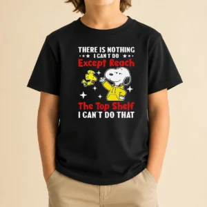 Awesome Snoopy There Is Nothing I Cant Do Except Reach The Top Shelf I Can'T Do That Kids T-Shirt