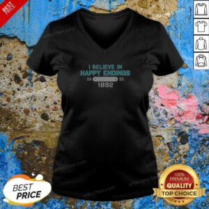 Top I Believe In Happy Endings 1892 V-Neck Shirt