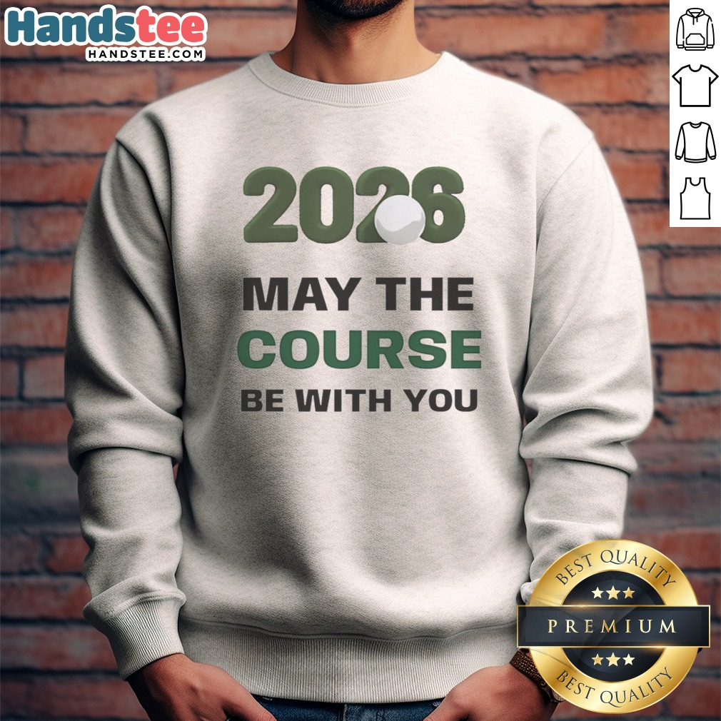awesome-2026-may-the-course-be-with-you-golf-sports-parody-star-wars-sweatshirt Awesome 2026 May The Course Be With You Golf Sports Parody Star Wars Sweatshirt showcasing a fun golf theme.