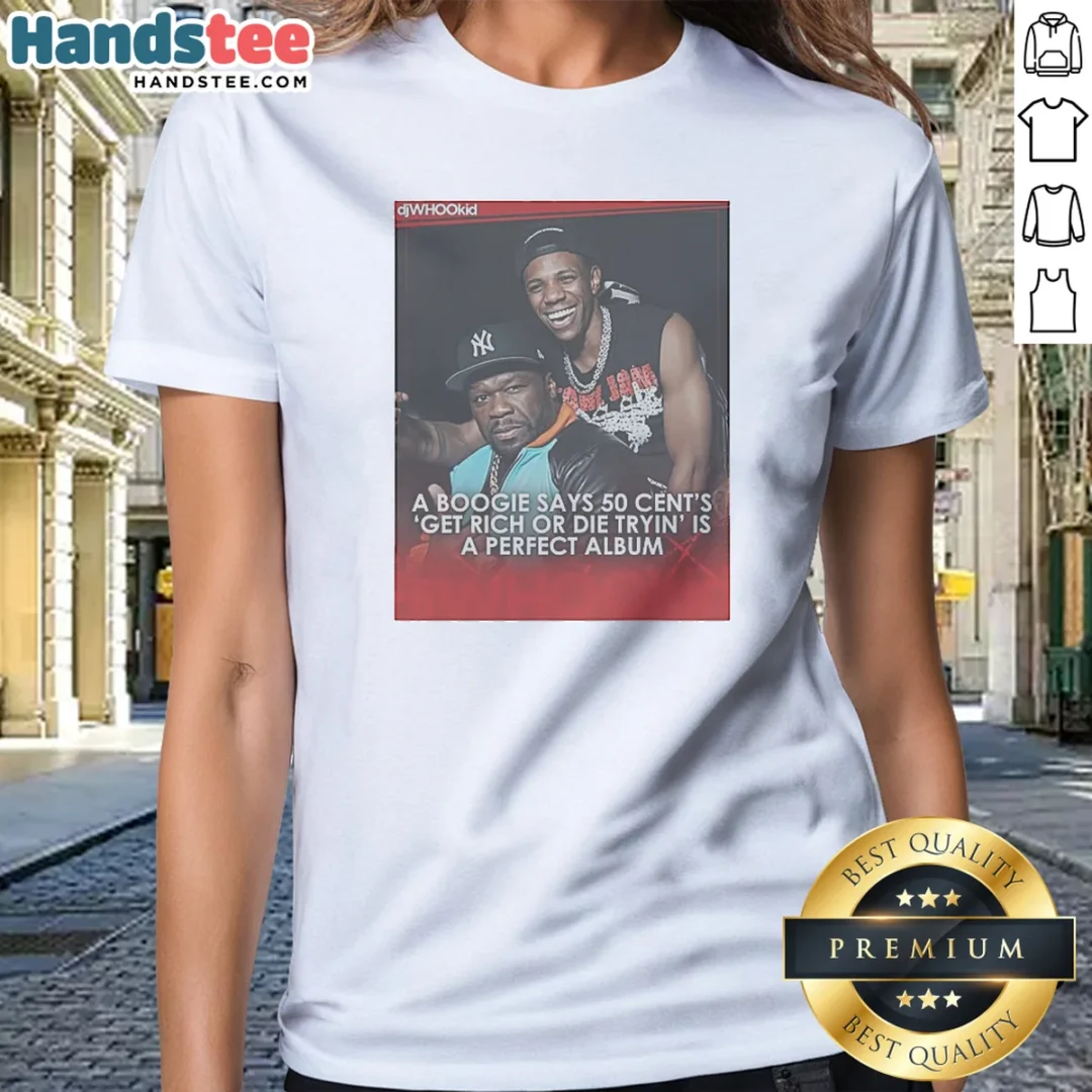 awesome-a-boogie-calls-50-cent-get-rich-or-die-tryin-a-perfect-album-ladies-shirt Awesome A Boogie Calls 50 Cent Get Rich Or Die Tryin A Perfect Album Ladies Shirt