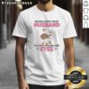Awesome Behind Every Great Husband Is A Wife Rolling Her Eyes Duck Shirt featuring a humorous duck graphic.