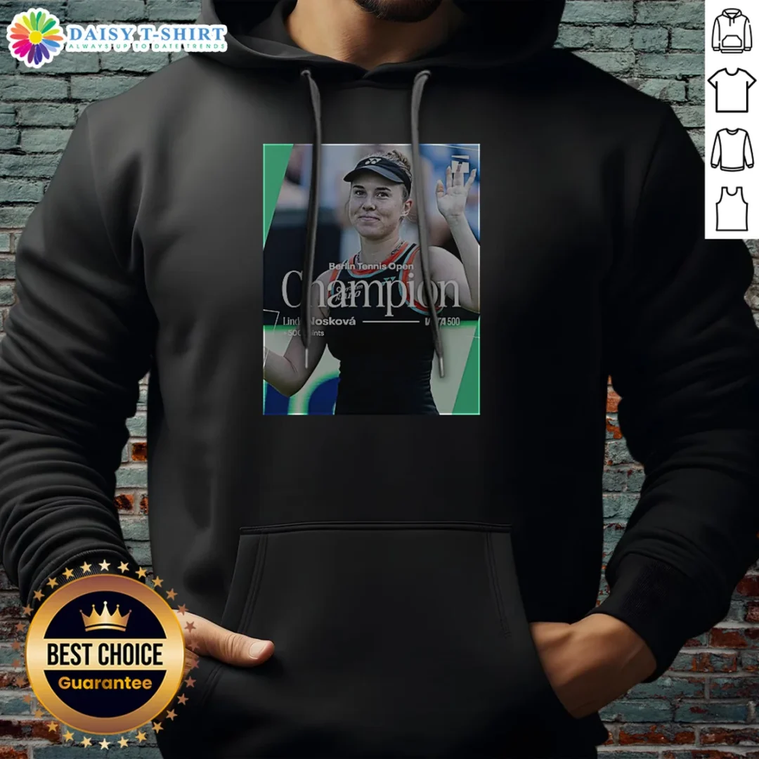 Awesome Berlin Tennis Open Champion Linda Noskov WTA 500 Hoodie Awesome Berlin Tennis Open Champion Linda Noskov WTA 500 Hoodie