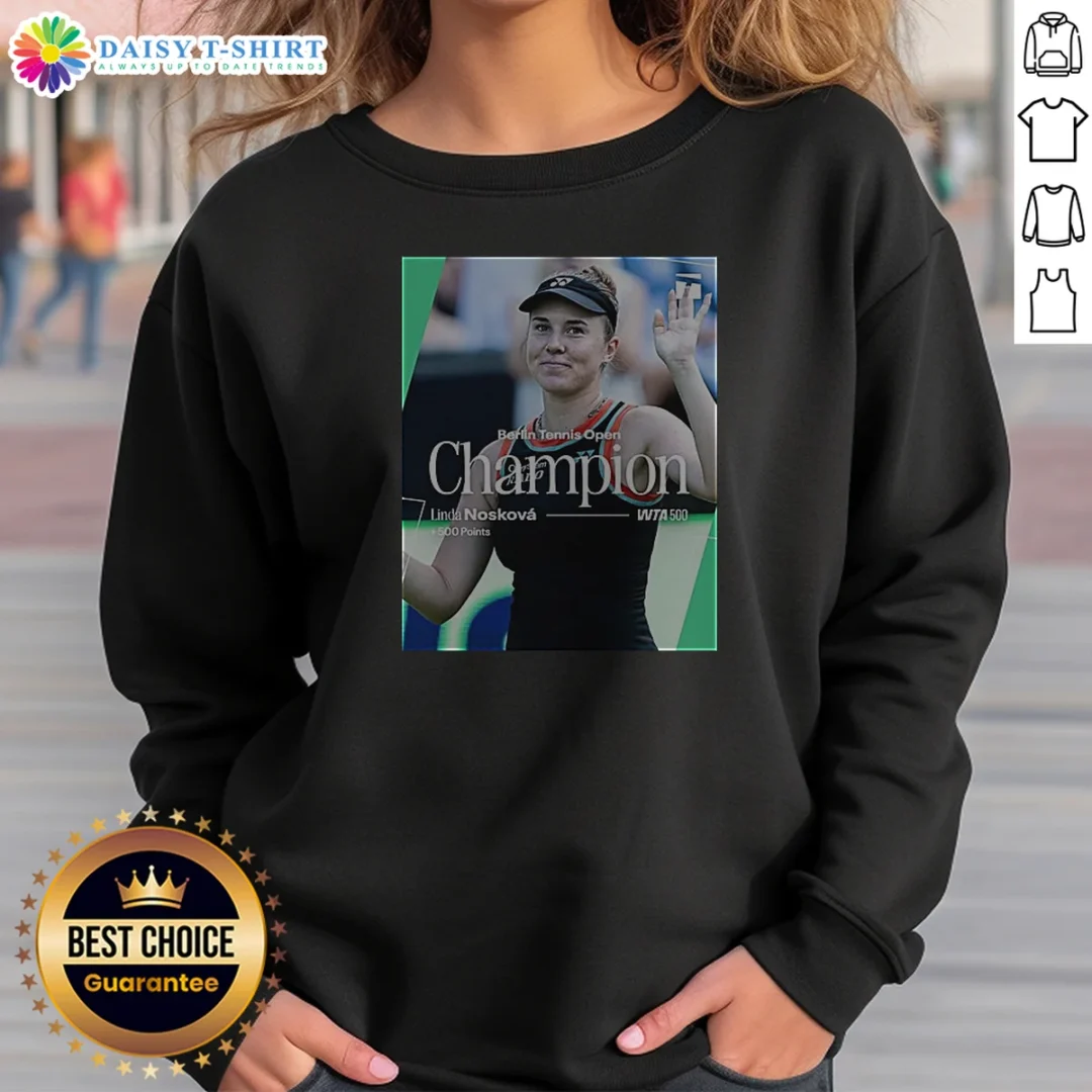 Awesome Berlin Tennis Open Champion Linda Noskov WTA 500 Sweashirt Awesome Berlin Tennis Open Champion Linda Noskov WTA 500 Sweashirt